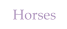 Horses